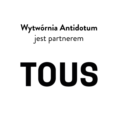 Wytwornia antidotum jest partnerem Tous